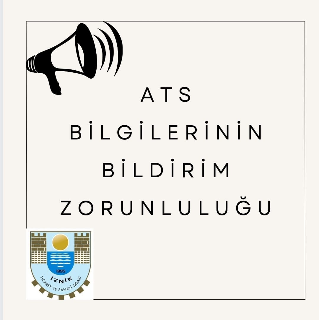 ATS BİLGİLERİNİN BİLDİRİM ZORUNLULUĞU